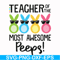 FN00072-Teacher of the most awesome peeps svg, png, dxf, eps file FN00072.jpg