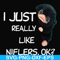 FN000793-I just really like niflers ok svg, png, dxf, eps file FN000793.jpg