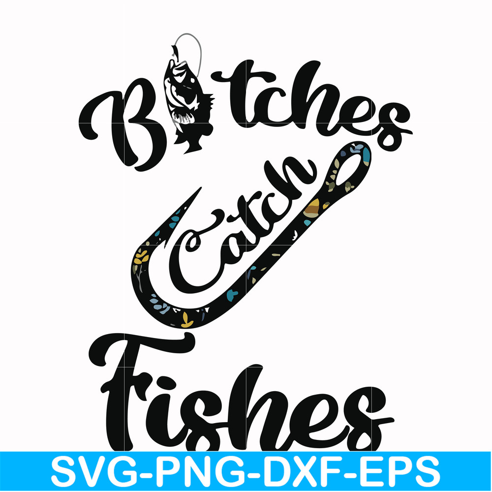 FN000809-Bitches catch fishes svg, png, dxf, eps file FN000809.jpg