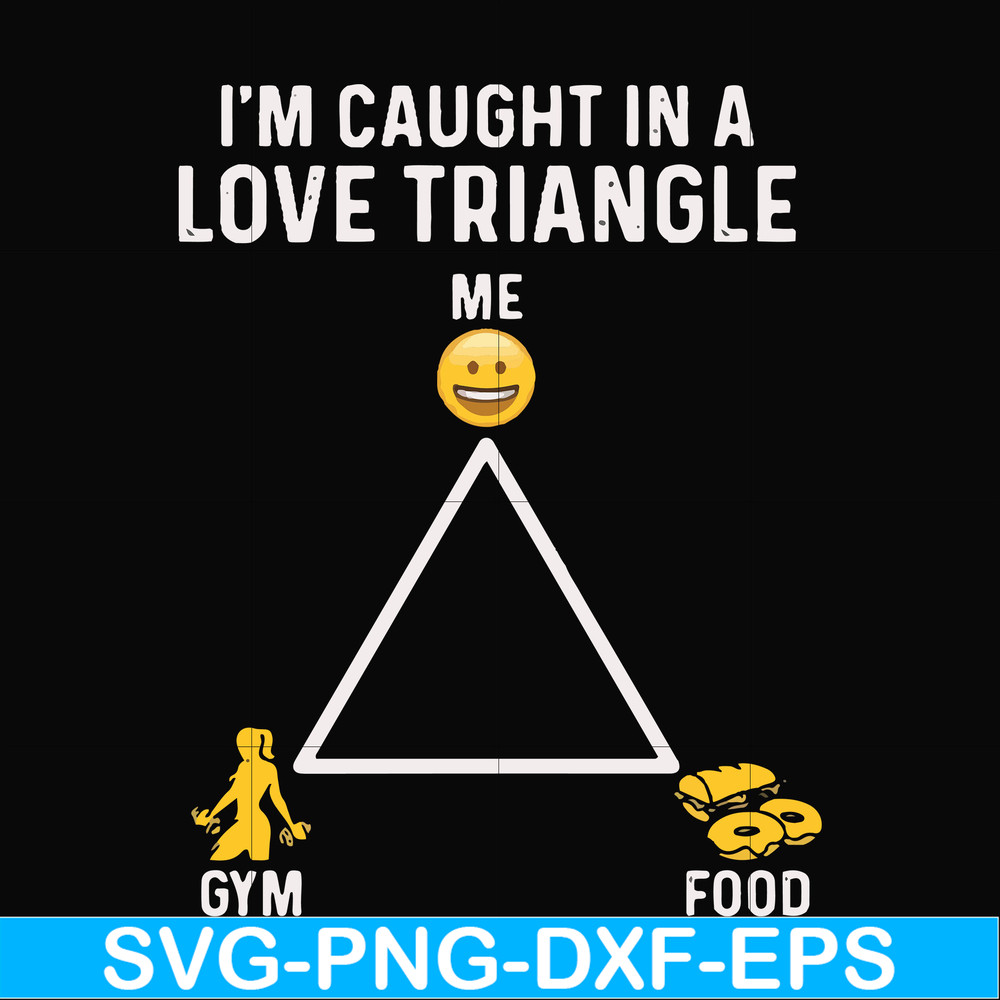FN000816-I'm caught in a love triangle svg, png, dxf, eps file FN000816.jpg
