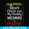 FN000822-Warning don't check out my daddy mommy is psycho svg, png, dxf, eps file FN000822.jpg
