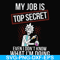 FN000865-My job is top secret even I don't know what I'm doing svg, png, dxf, eps file FN000865.jpg