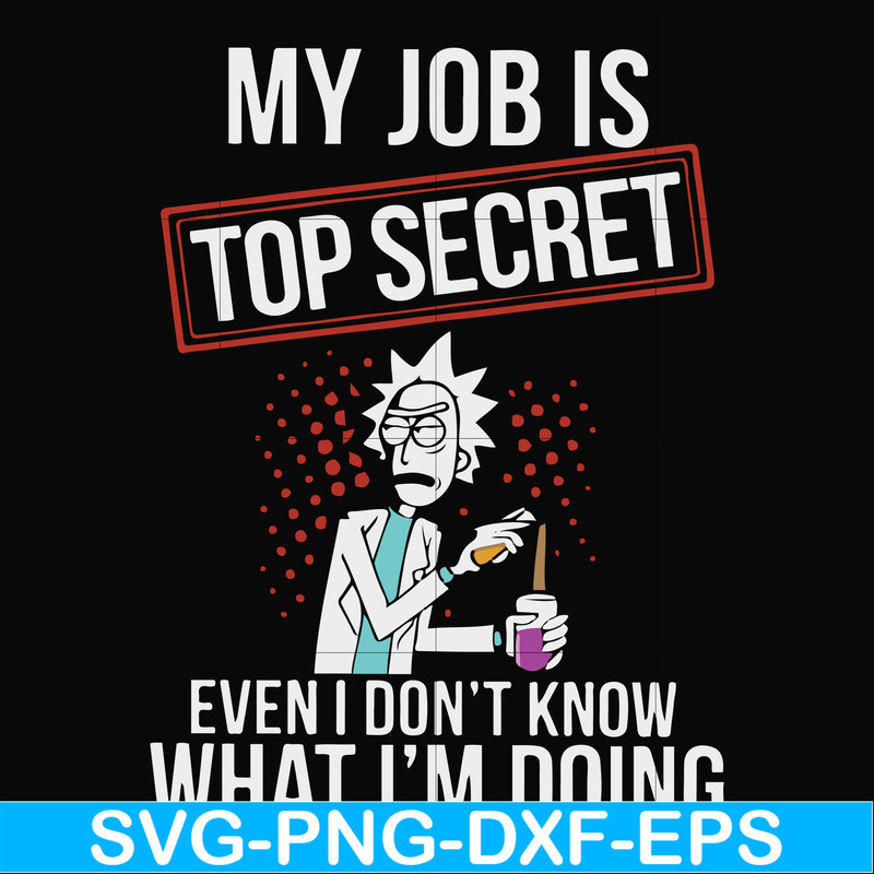 FN000865-My job is top secret even I don't know what I'm doing svg, png, dxf, eps file FN000865.jpg