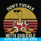 FN000907-Don't fuckle with shuckle svg, png, dxf, eps file FN000907.jpg