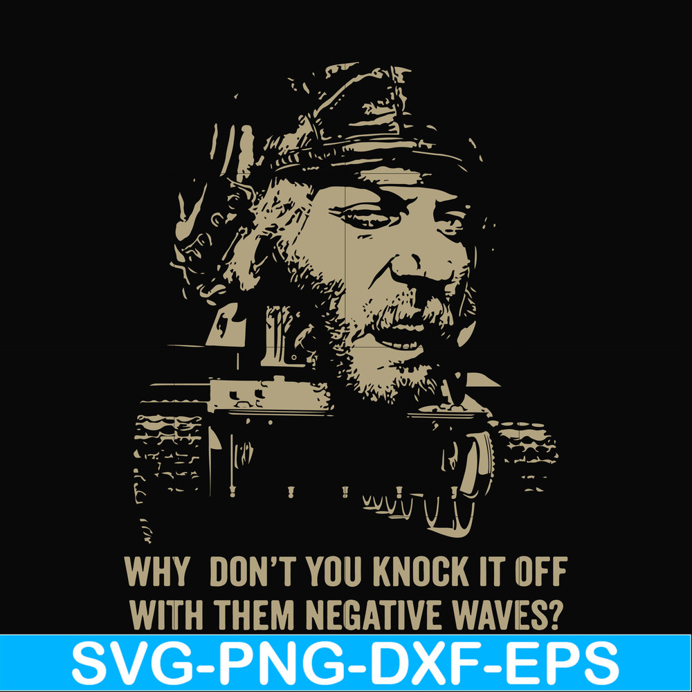 FN000934-Why don't you knock it off with them negative waves svg, png, dxf, eps file FN000934.jpg
