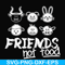 FN00094-Friends not food svg, png, dxf, eps file FN00094.jpg