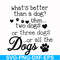 FN000957-What's better than a dog uhm two dogs or three dogs or all the dogs svg, png, dxf, eps file FN000957.jpg