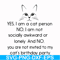 FN000959-Yes, I am a cat person No I a not socially awkward or lonely and NO. you are not invited to my cat's birthday party svg, png, dxf, eps file FN000959.jp