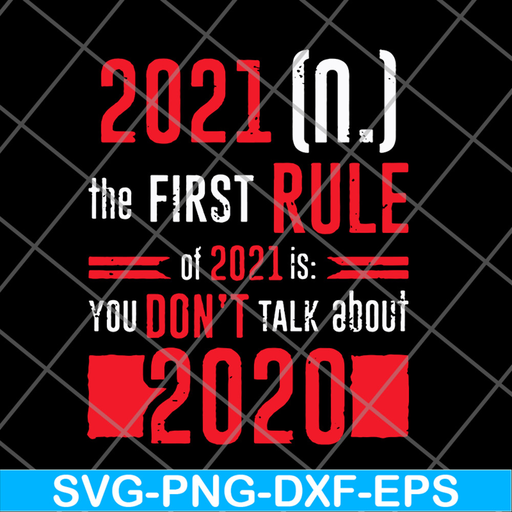 FN11062129-The First Rule Of 2021 svg, png, dxf, eps digital file FN11062129.jpg