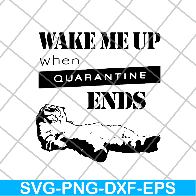 FN14062107-Wake me up when quarantine svg, png, dxf, eps digital file FN14062107.jpg