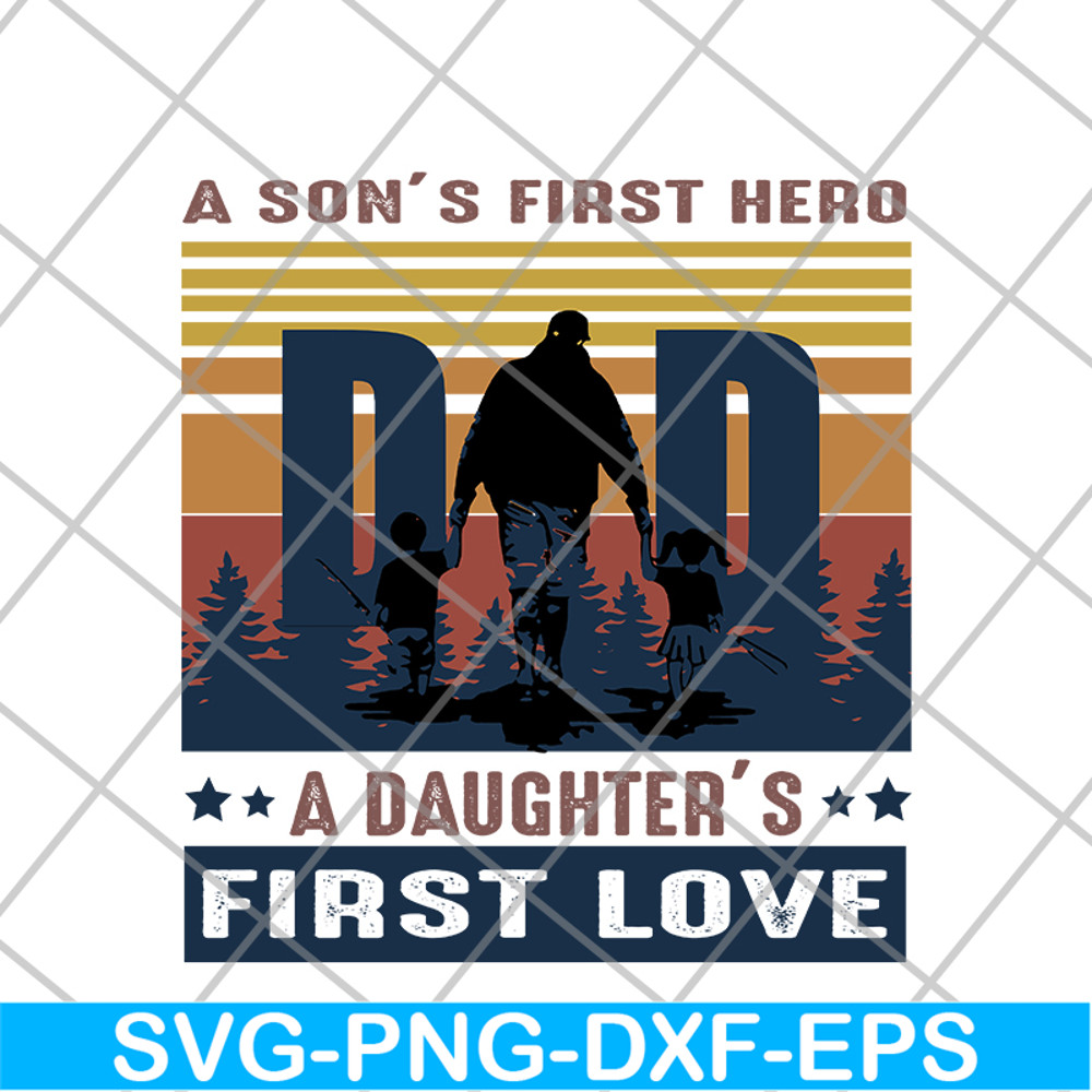 FTD02062101-A Son’s First Hero Dad A Daughter’s First Lovesvg, png, dxf, eps digital file FTD02062101.jpg