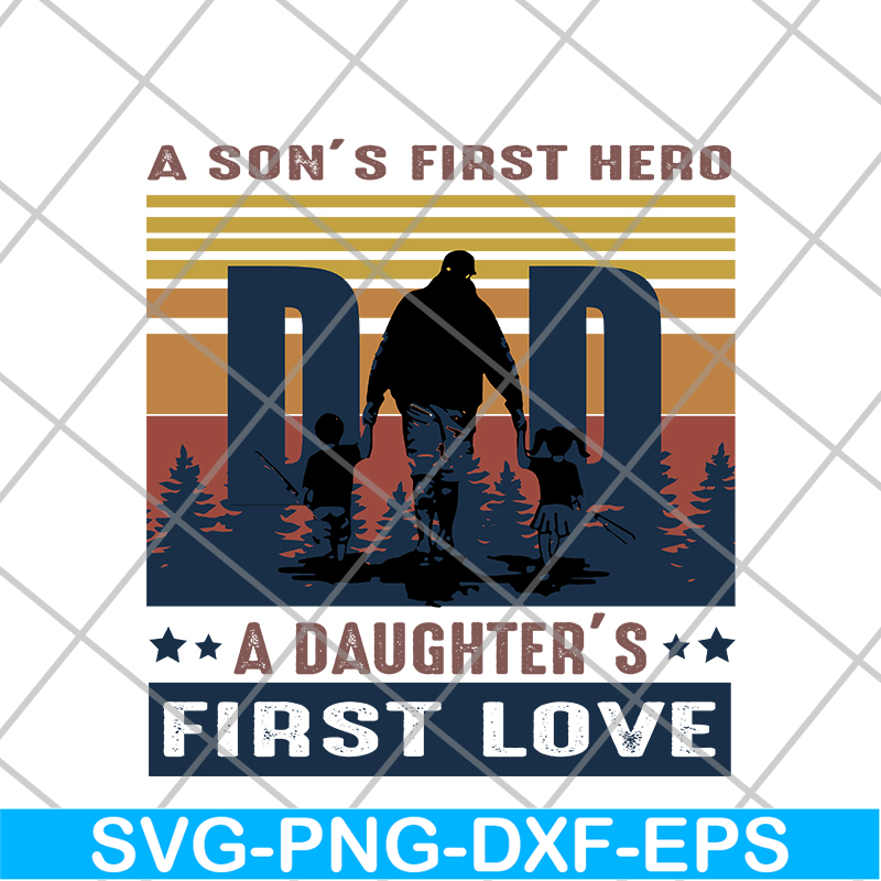 FTD02062101-A Son’s First Hero Dad A Daughter’s First Lovesvg, png, dxf, eps digital file FTD02062101.jpg