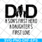 FTD02062111-Dad A Son's First Hero A Daughter's svg, png, dxf, eps digital file FTD02062111.jpg