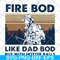 FTD03062104-Firefighter fire bod like dad but with hotters balls happy father’s day vintage retro svg, png, dxf, eps digital file FTD03062104.jpg
