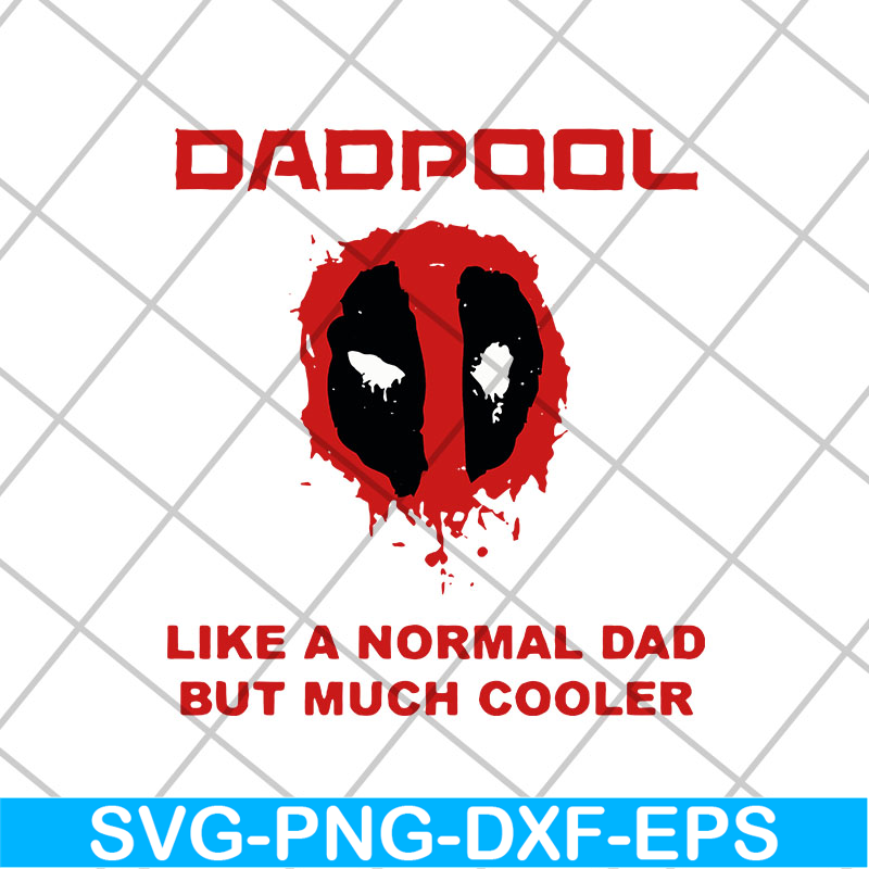 FTD05052108-Dadpool like a normal dad but much cooler svg, Fathers day svg, png, dxf, eps digital file FTD05052108.jpg