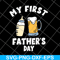 FTD05062112-My First Fathers Day svg, png, dxf, eps digital file FTD05062112.jpg