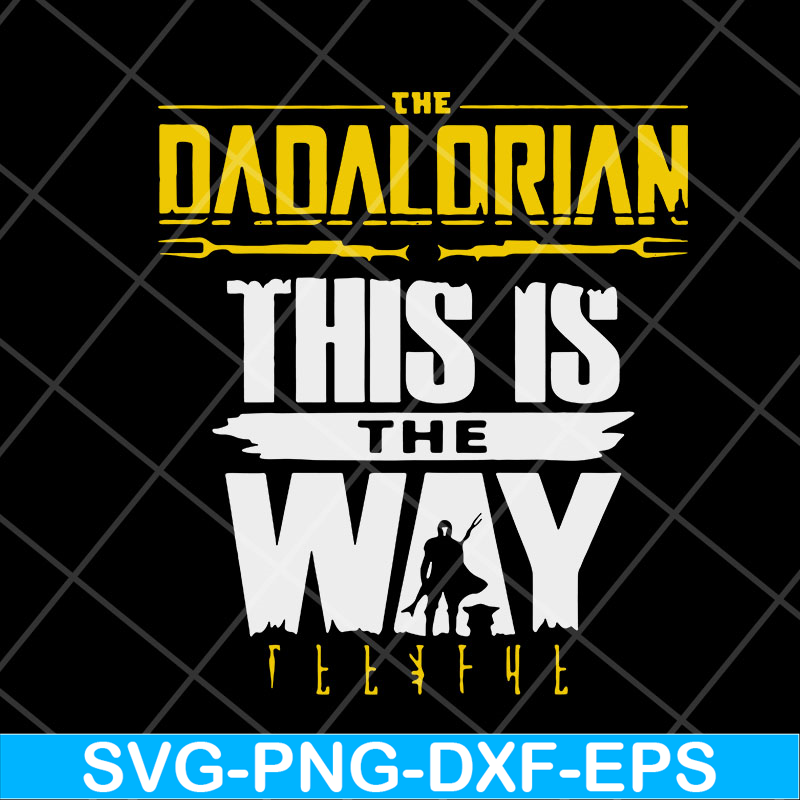 FTD06052145-The Dadalorian This Is The Way svg, png, dxf, eps digital file FTD06052145.jpg