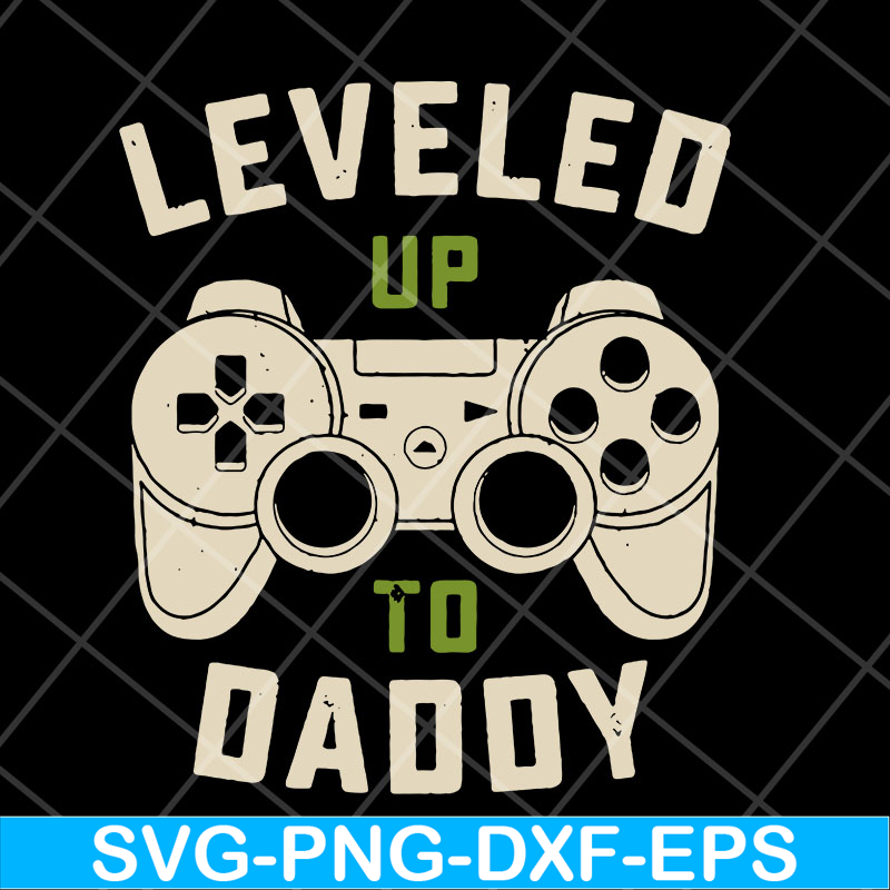 FTD07052119-leveled to up daddy svg, png, dxf, eps digital file FTD07052119.jpg