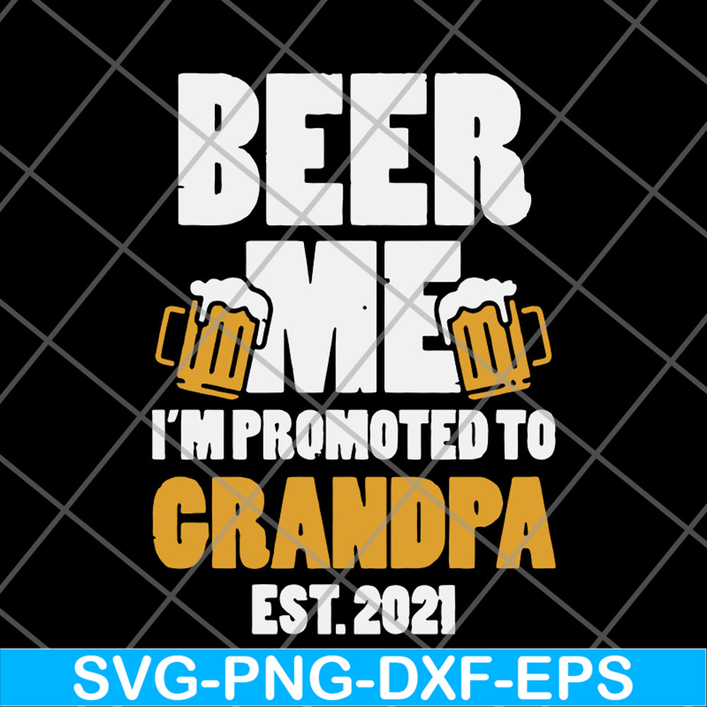 FTD07062102-Beer Me Promoted Grandpa 2021 Drinking svg, png, dxf, eps digital file FTD07062102.jpg