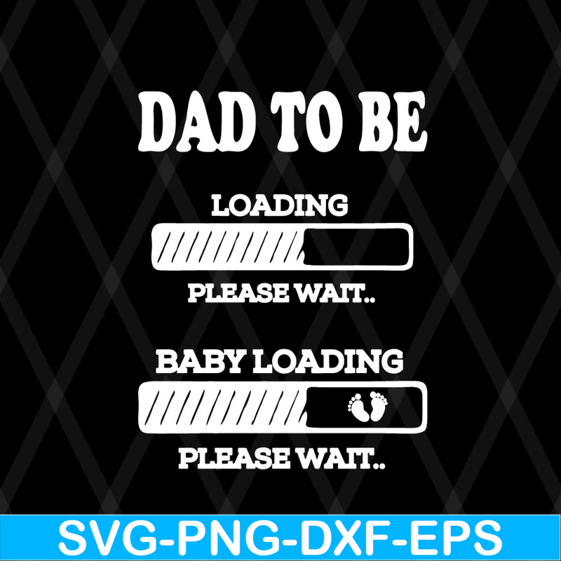 FTD08062110-Dad to be Baby Loading svg, png, dxf, eps digital file FTD08062110.jpg