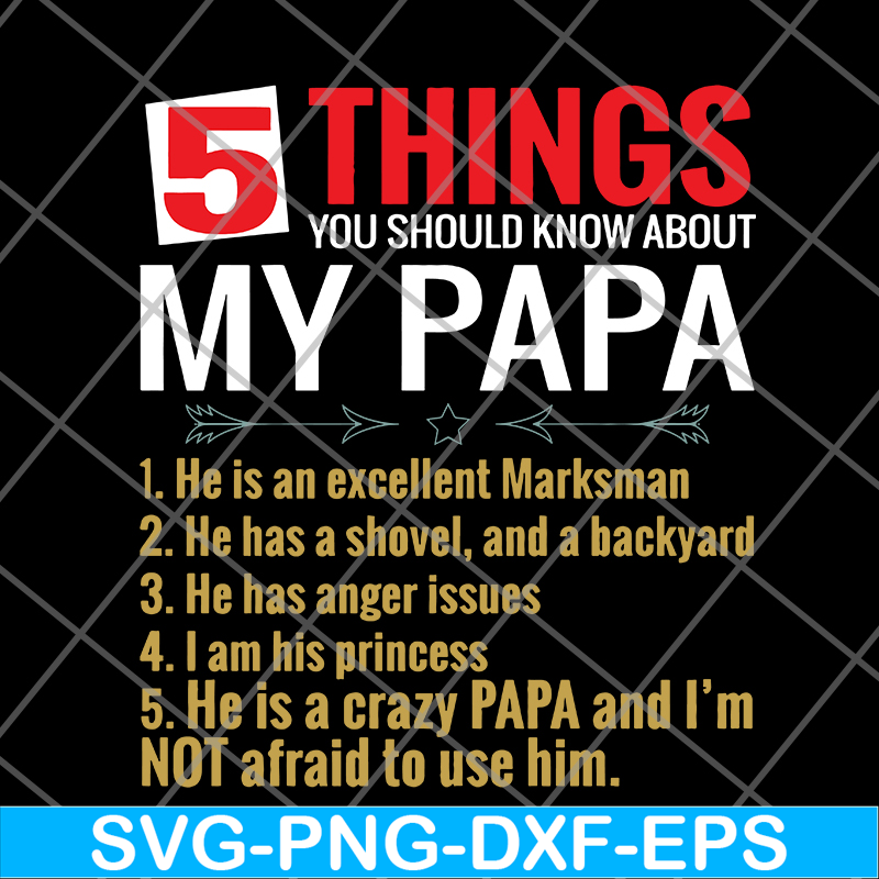 FTD09062101-5 things you should know about my papa svg, png, dxf, eps digital file FTD09062101.jpg