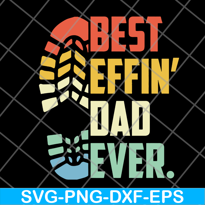 FTD09062103-Best Effin’s Dad Ever Happy Father’s Day 2021 svg, png, dxf, eps digital file FTD09062103.jpg