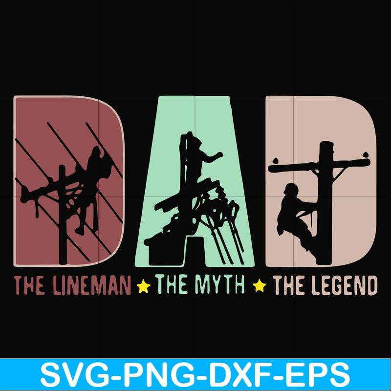 FTD1-Dad the lineman the myth the legend svg, png, dxf, eps, digital file FTD1.jpg