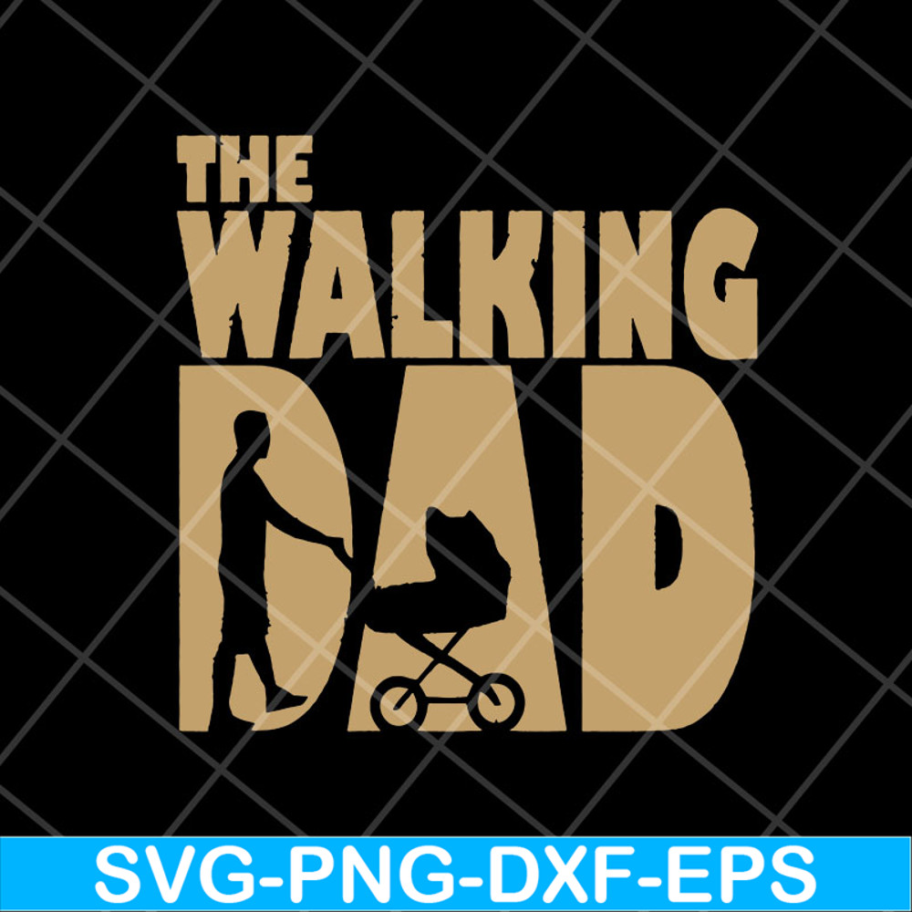 FTD10052116-the walking dad-svg, png, dxf, eps digital file FTD10052116.jpg