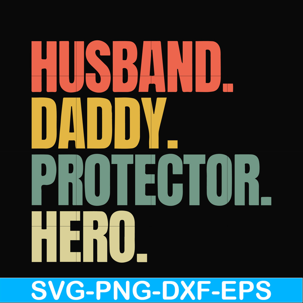 FTD113-Husband, daddy, protector, hero svg, png, dxf, eps, digital file FTD113.jpg