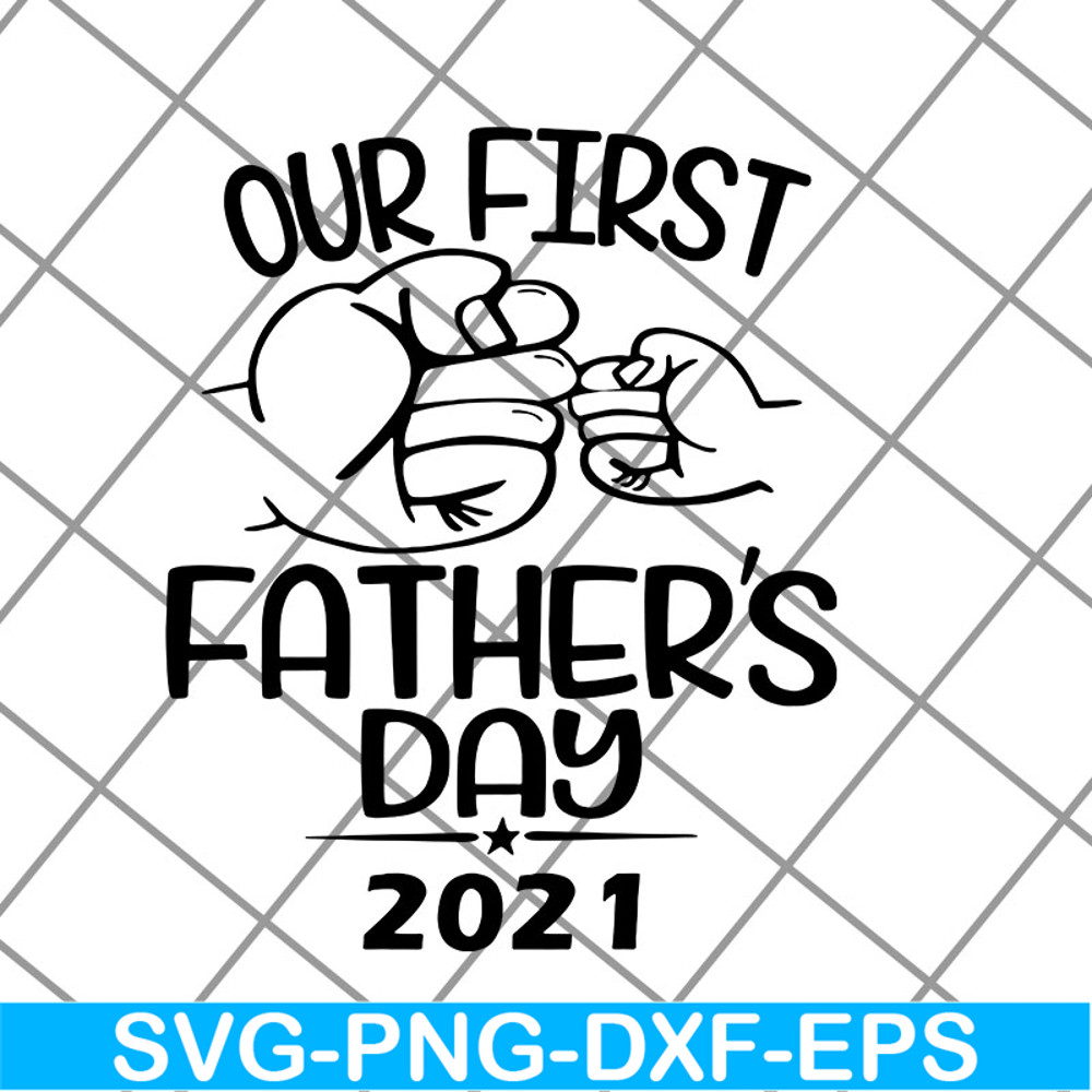 FTD12052109-first-father_s-day-2021 svg, png, dxf, eps digital file FTD12052109.jpg