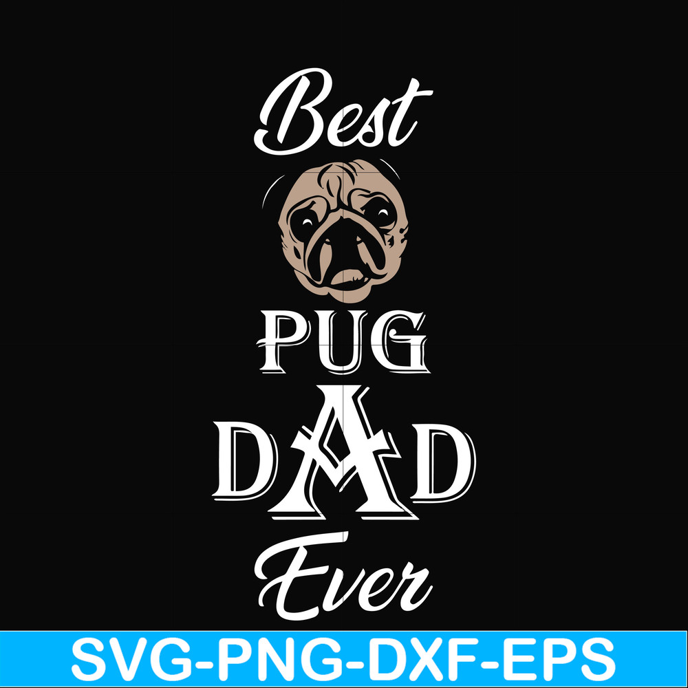 FTD127-Best pug dad ever svg, png, dxf, eps, digital file FTD127.jpg