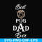 FTD127-Best pug dad ever svg, png, dxf, eps, digital file FTD127.jpg