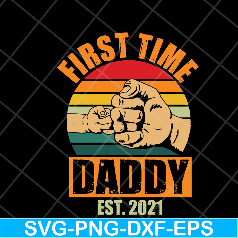 FTD13052128- first time daddy new dad est 2021 svg, png, dxf, eps digital file FTD13052128.jpg