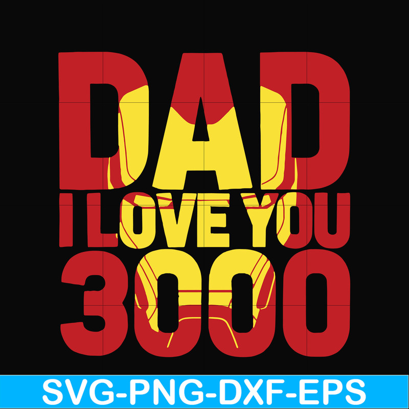 FTD135-Dad i love you 3000 svg, png, dxf, eps, digital file FTD135.jpg