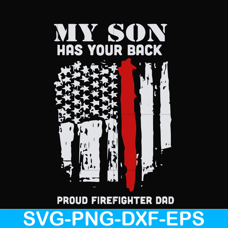 FTD14-my son has your back proud firefighter dad svg, png, dxf, eps, digital file FTD14.jpg