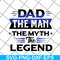 FTD14052113-Dad The Man The Myth The Legend svg, png, dxf, eps digital file FTD14052113.jpg