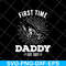 FTD15052101-first time daddy svg, png, dxf, eps digital file FTD15052101.jpg