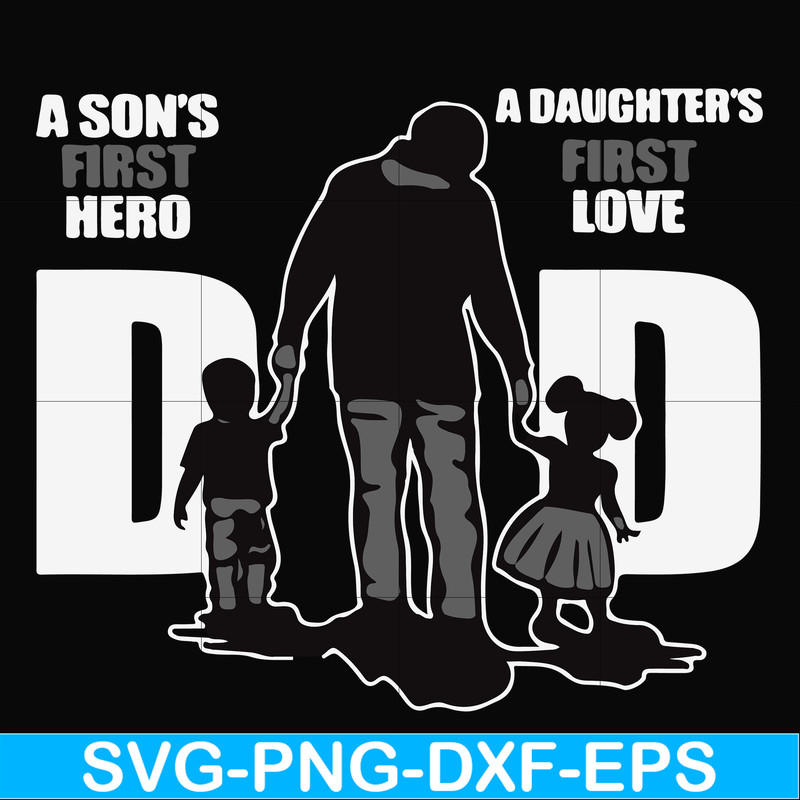 FTD18-A son's first here a daughter's first love dad svg, png, dxf, eps, digital file FTD18.jpg