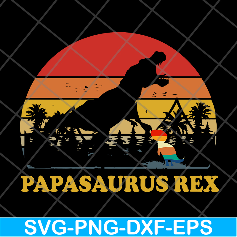 FTD19052115-papasaurus svg, png, dxf, eps digital file FTD19052115.jpg