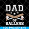 FTD20052103-dad of ballers svg, png, dxf, eps digital file FTD20052103.jpg