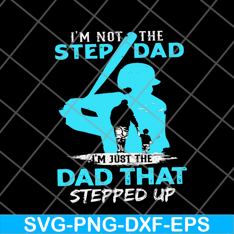 FTD27052106-Im Not The Step Dad svg, png, dxf, eps digital file FTD27052106.jpg