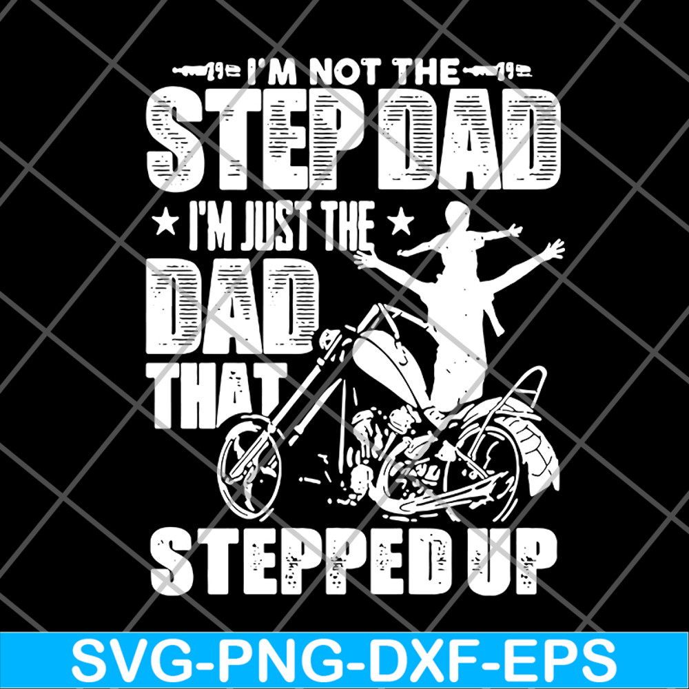 FTD27052108- i'm not the step dad svg, png, dxf, eps digital file FTD27052108.jpg