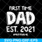 FTD2804208-First time dad est 2021 svg, Fathers day svg, png, dxf, eps digital file FTD2804208.jpg