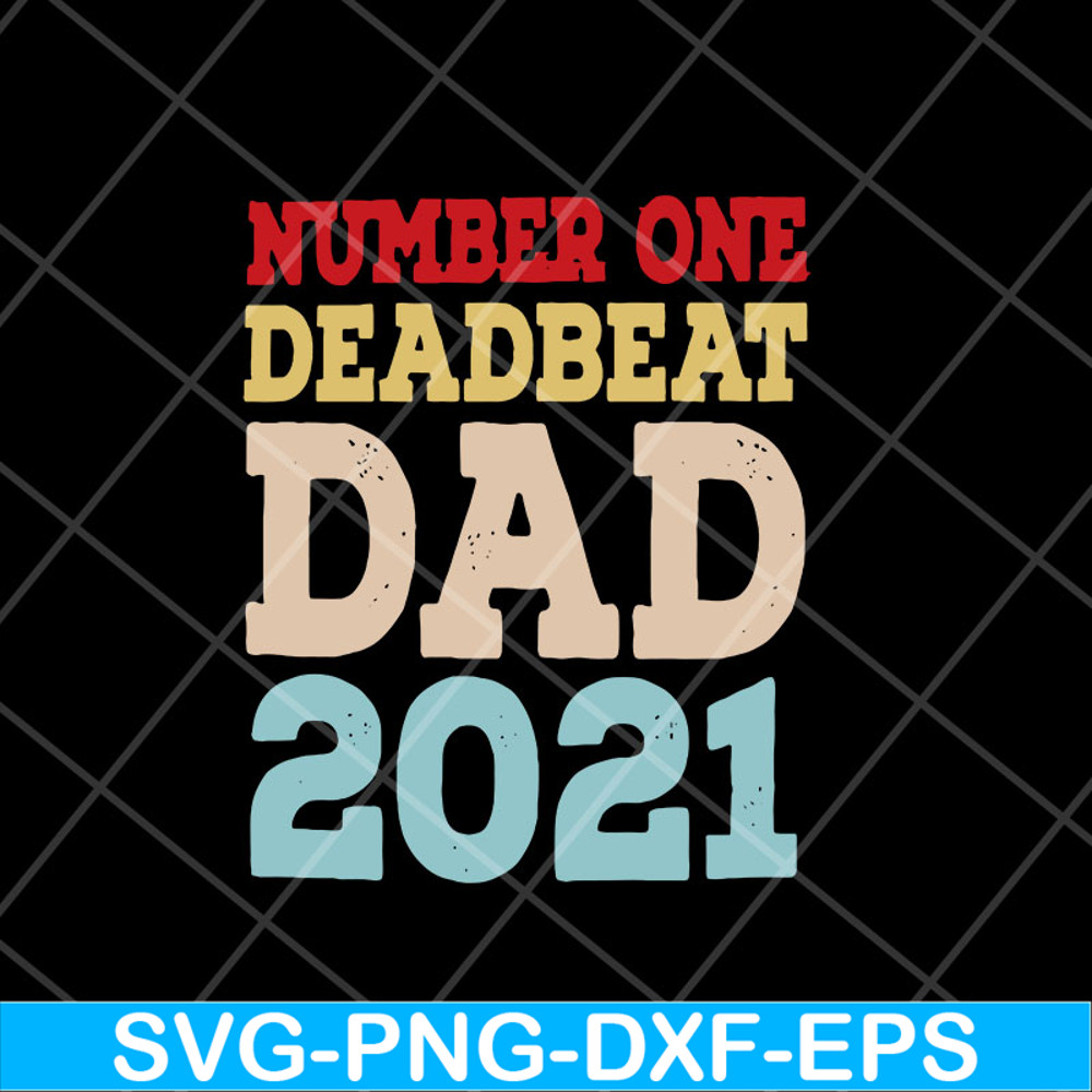 FTD28042114-Number one deadbeat dad 2021 svg, Fathers day svg, png, dxf, eps digital file FTD28042114.jpg