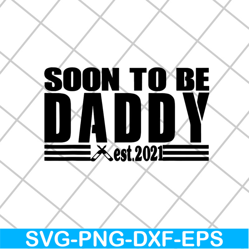FTD28042125-Soon to be daddy 2021 svg, Fathers day svg, png, dxf, eps digital file FTD28042125.jpg