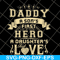 FTD28052117-Dad A Son's First Hero A Daughter's First Love svg, png, dxf, eps digital file FTD28052117.jpg