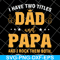 FTD29052121-i have two titles dad and papa svg, png, dxf, eps digital file FTD29052121.jpg