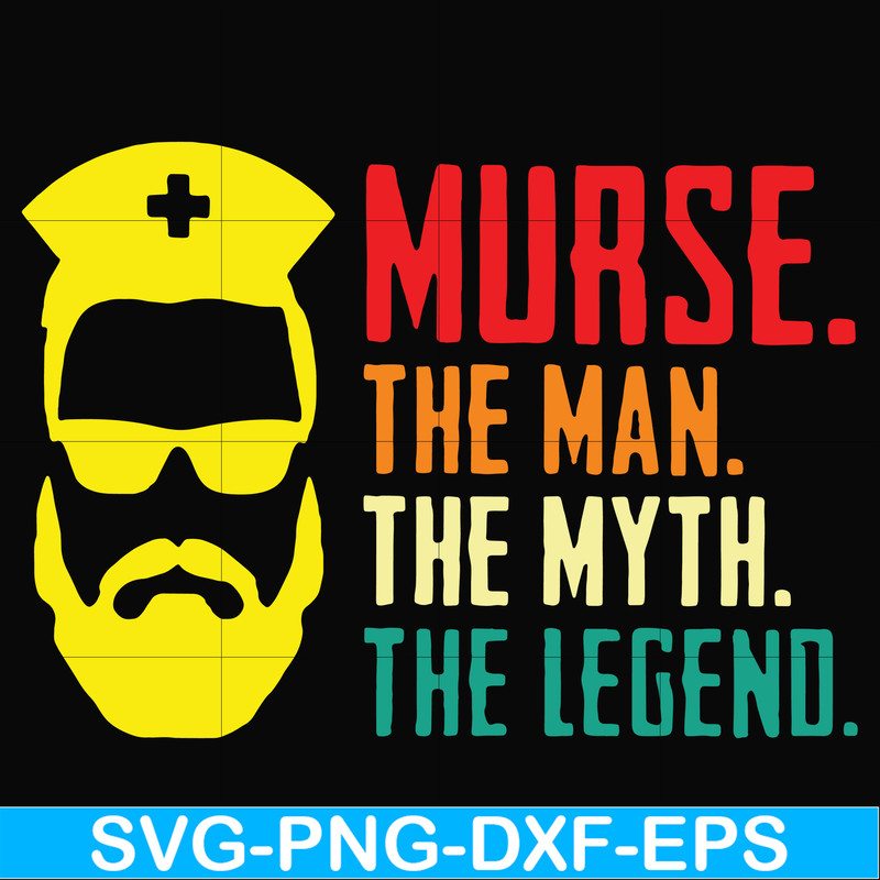 FTD50-Murse, the man, the myth, the legend svg, png, dxf, eps, digital file FTD50.jpg