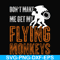 HLW0007-dont make me get my flying monkeys svg, halloween svg, png, dxf, eps digital file HLW0007.jpg
