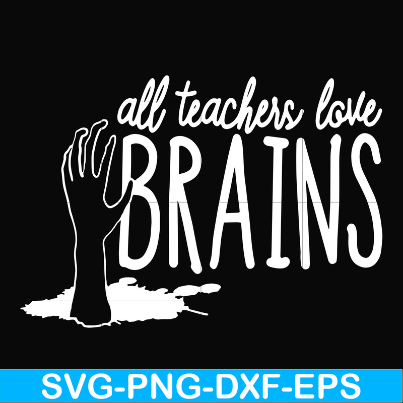 HLW0028-All teacher love brains svg, halloween svg, png, dxf, eps, digital file HLW0028.jpg